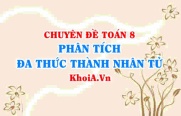 Phân tích đa thức thành nhân tử, 8 cách phân tích đa thức thành nhân tử và ví dụ minh hoạ Toán lớp 8